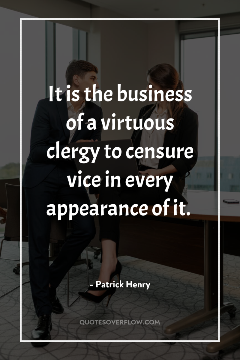 It is the business of a virtuous clergy to censure...