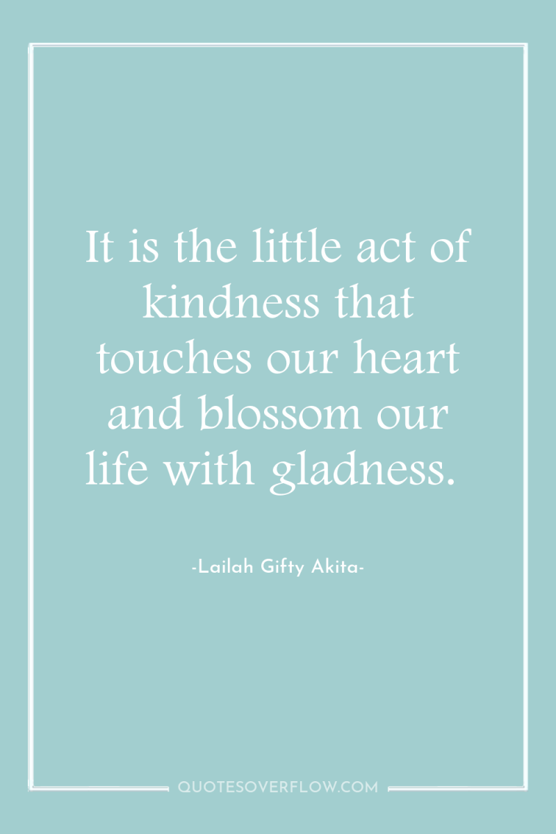 It is the little act of kindness that touches our...