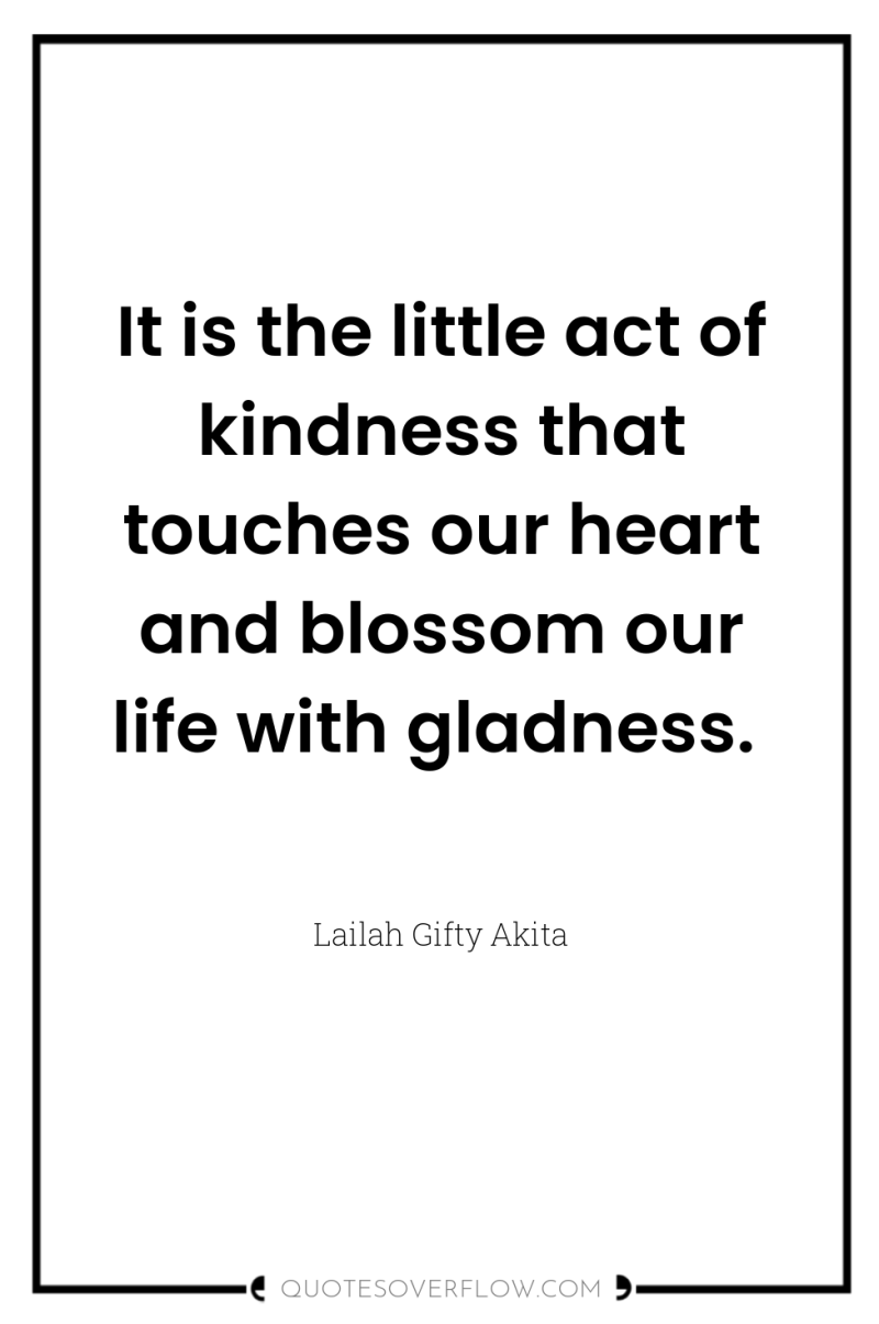 It is the little act of kindness that touches our...