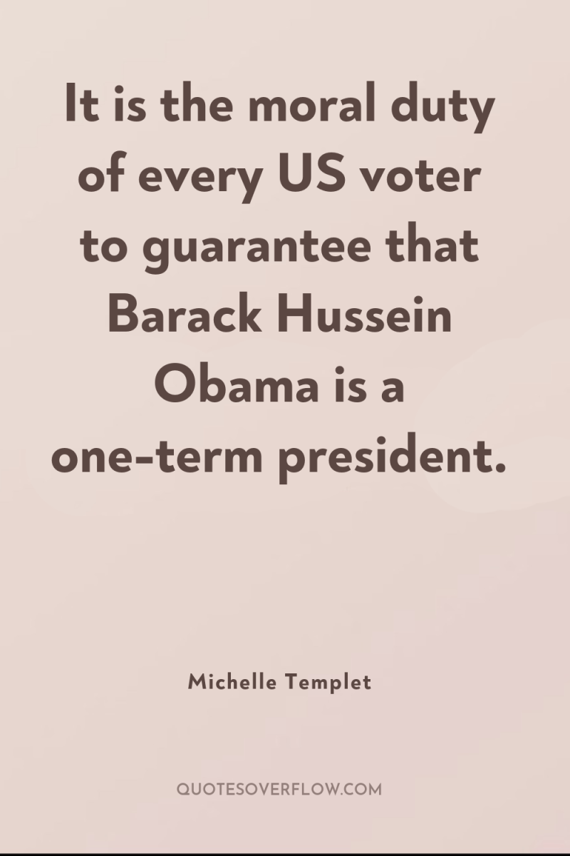 It is the moral duty of every US voter to...