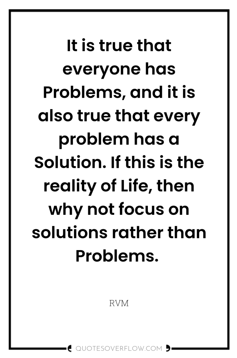 It is true that everyone has Problems, and it is...