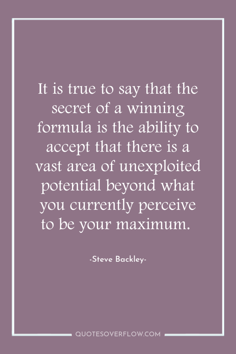It is true to say that the secret of a...