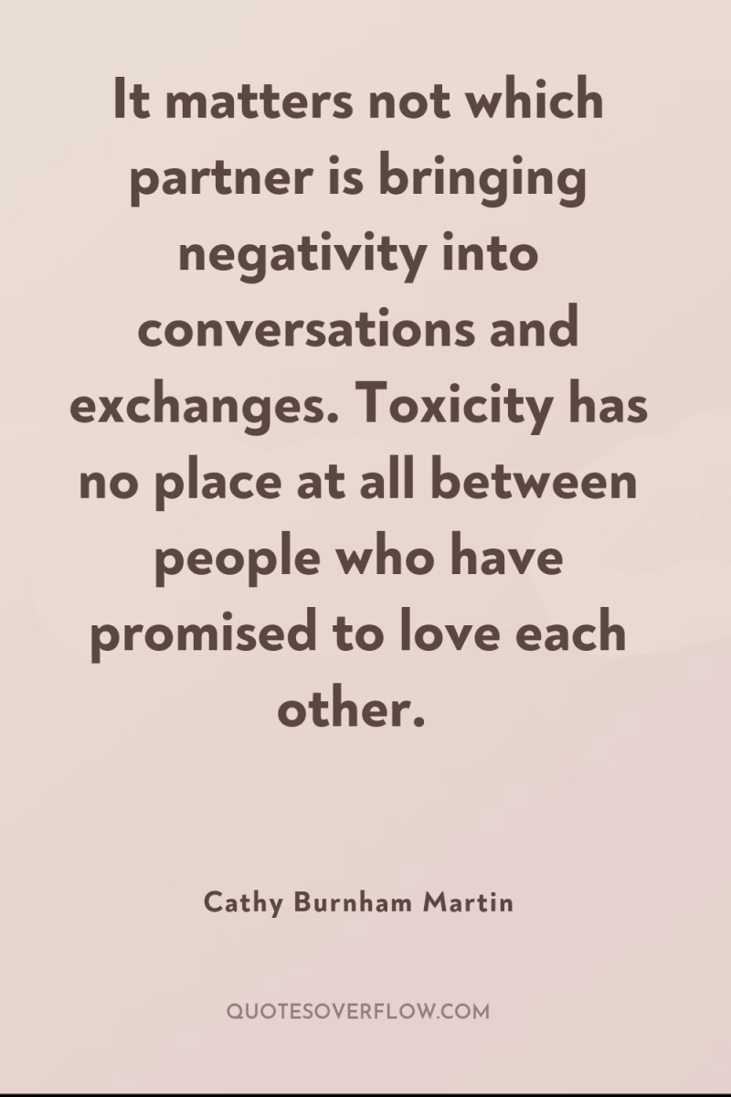 It matters not which partner is bringing negativity into conversations...