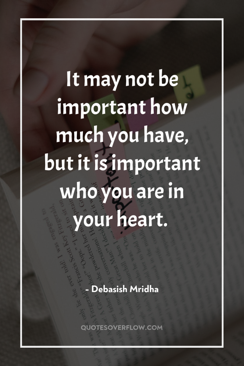 It may not be important how much you have, but...