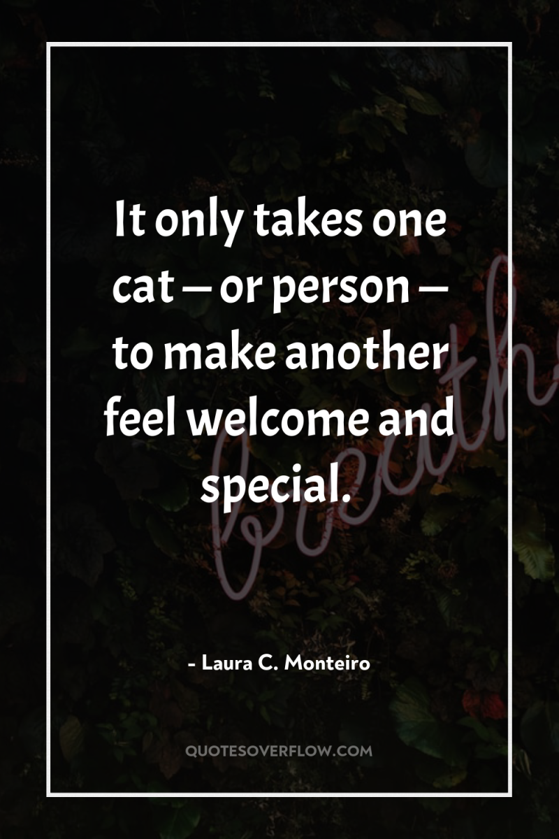 It only takes one cat — or person — to...