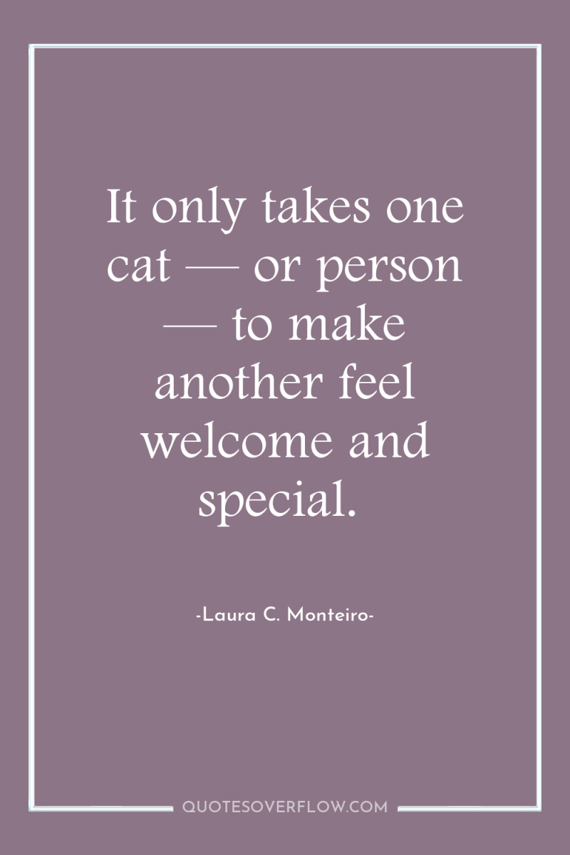 It only takes one cat — or person — to...