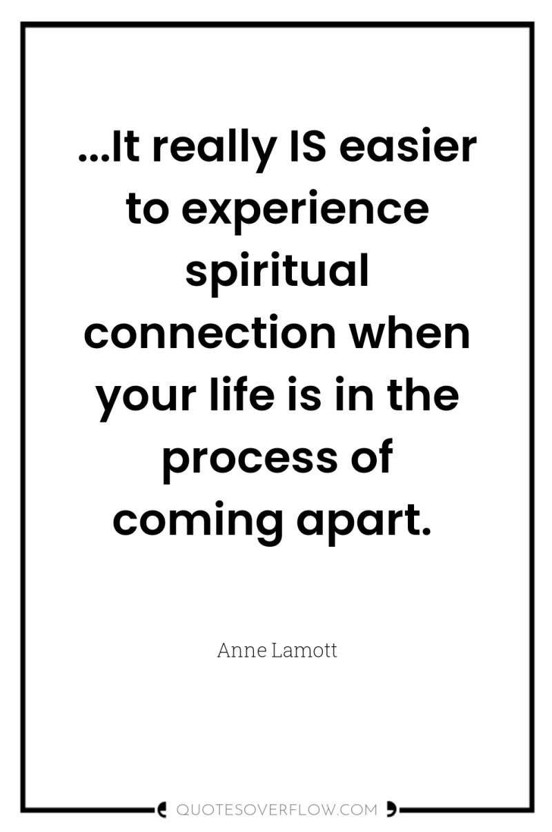 ...It really IS easier to experience spiritual connection when your...