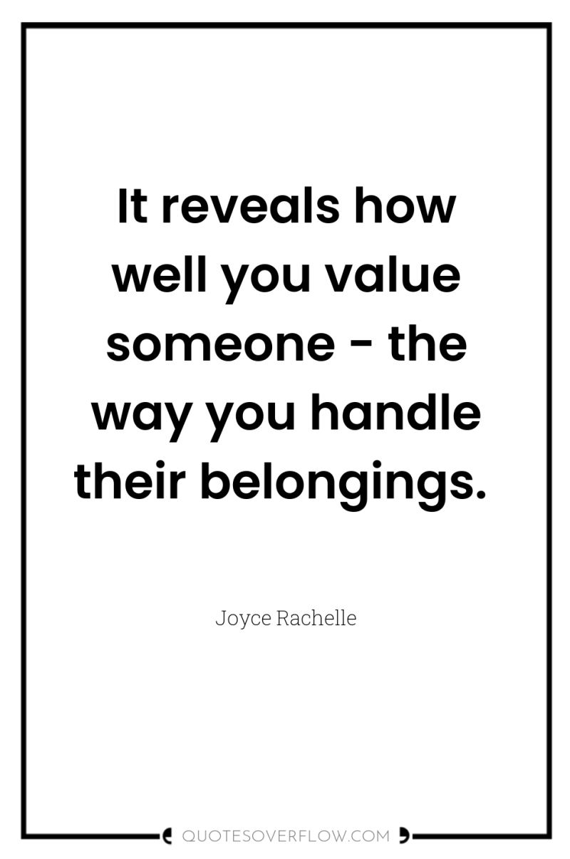 It reveals how well you value someone - the way...
