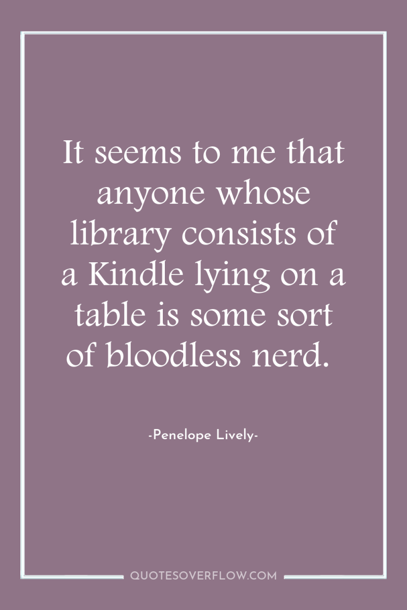 It seems to me that anyone whose library consists of...