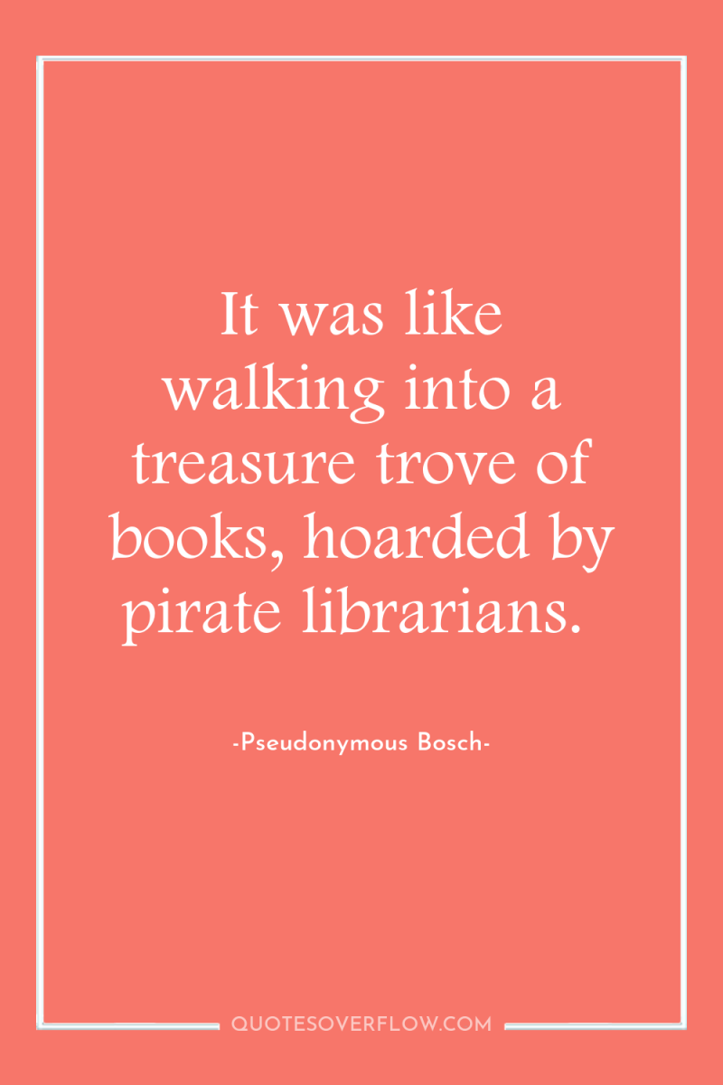 It was like walking into a treasure trove of books,...