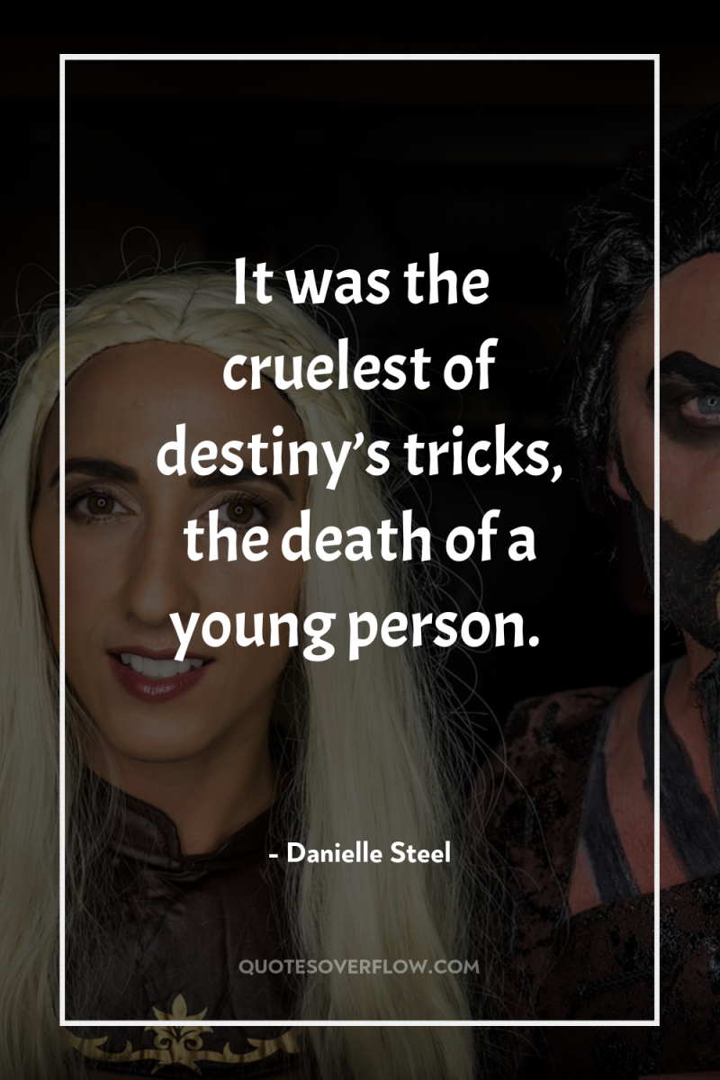 It was the cruelest of destiny’s tricks, the death of...