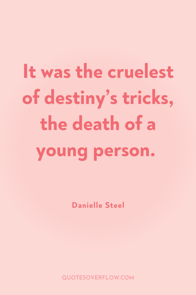 It was the cruelest of destiny’s tricks, the death of...