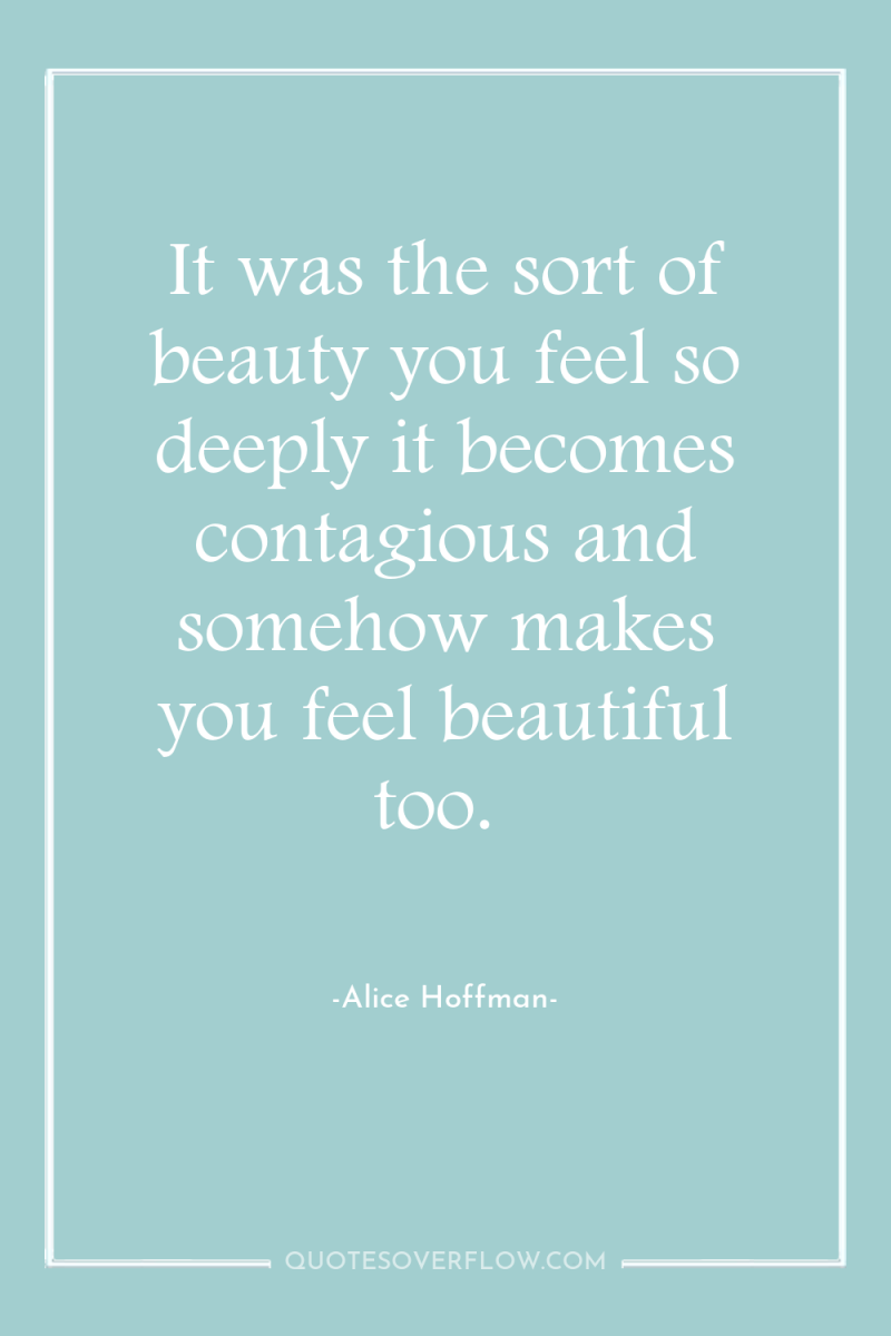 It was the sort of beauty you feel so deeply...
