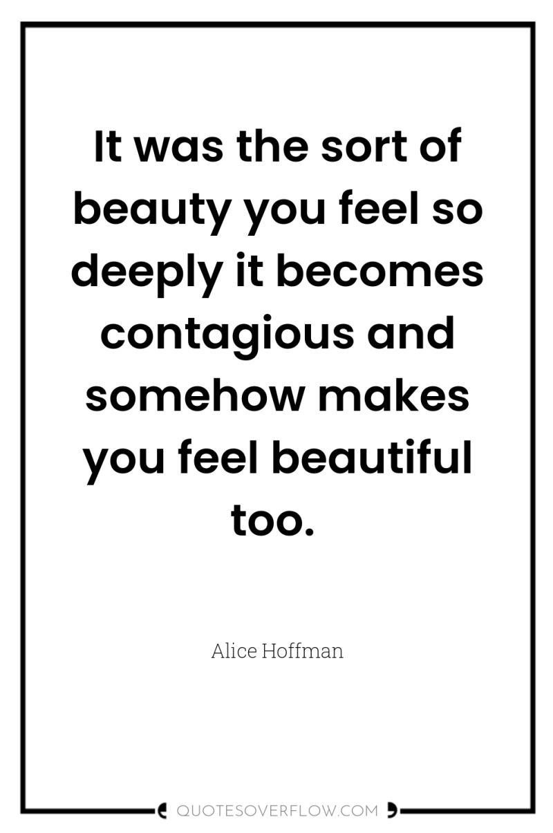It was the sort of beauty you feel so deeply...