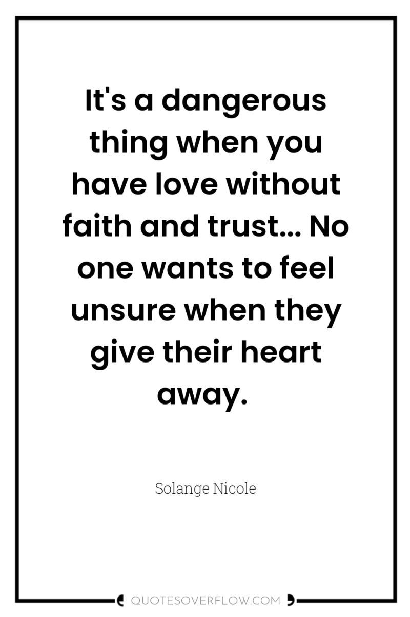It's a dangerous thing when you have love without faith...