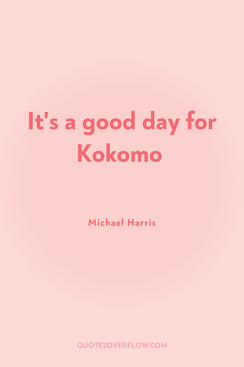 It's a good day for Kokomo 
