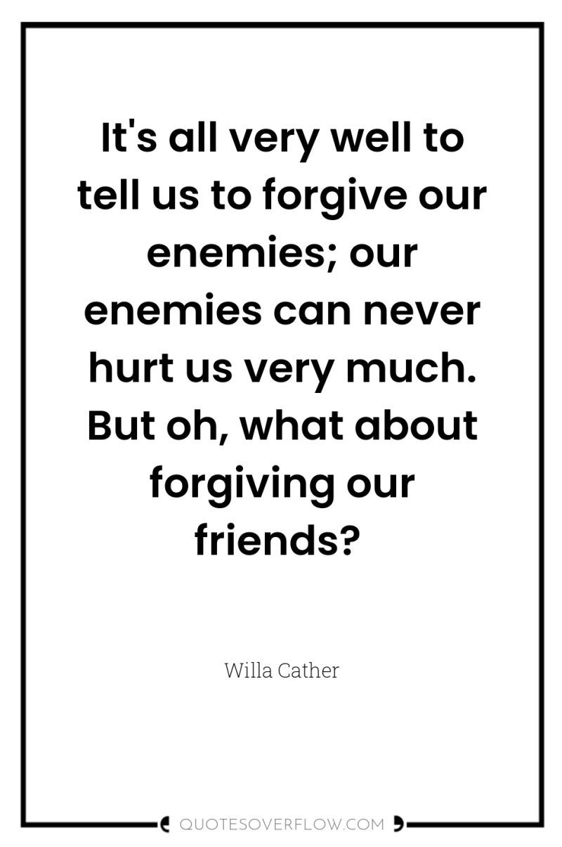 It's all very well to tell us to forgive our...