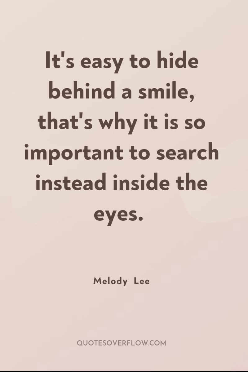It's easy to hide behind a smile, that's why it...