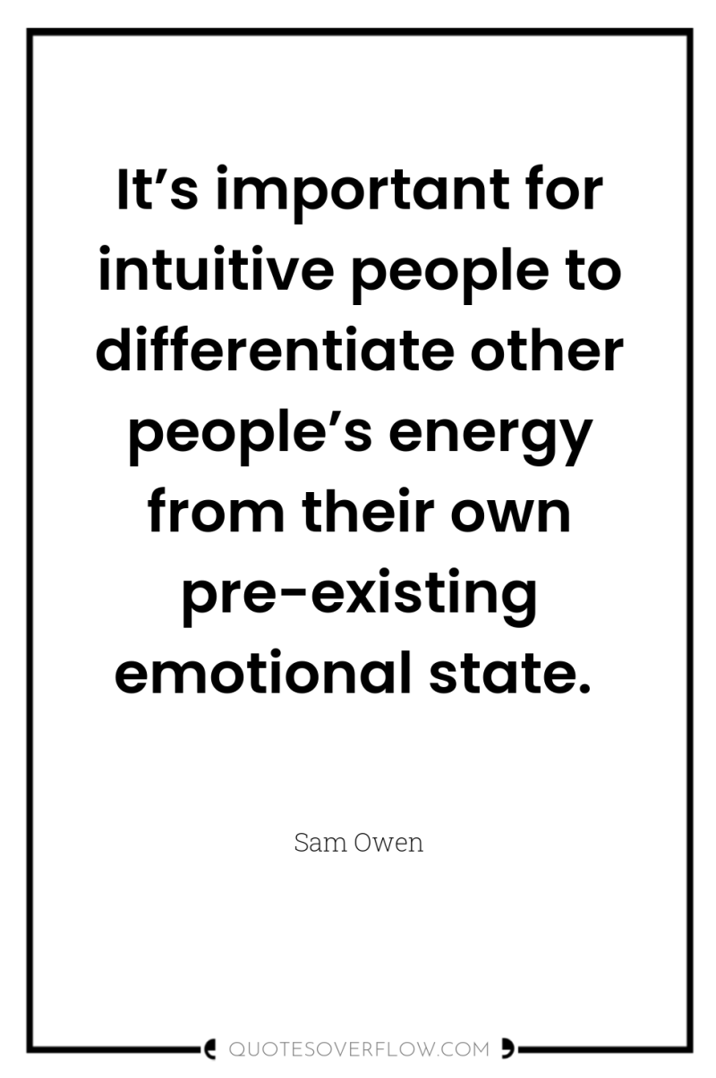 It’s important for intuitive people to differentiate other people’s energy...