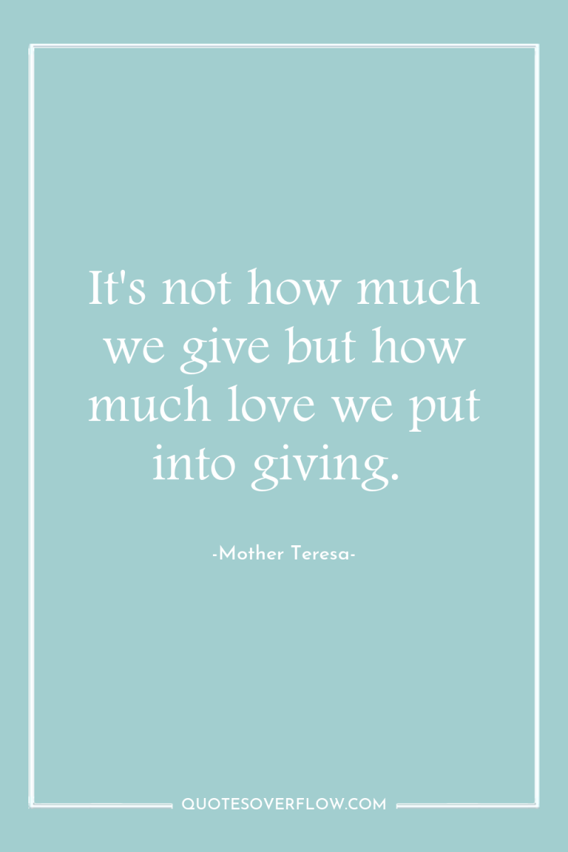It's not how much we give but how much love...