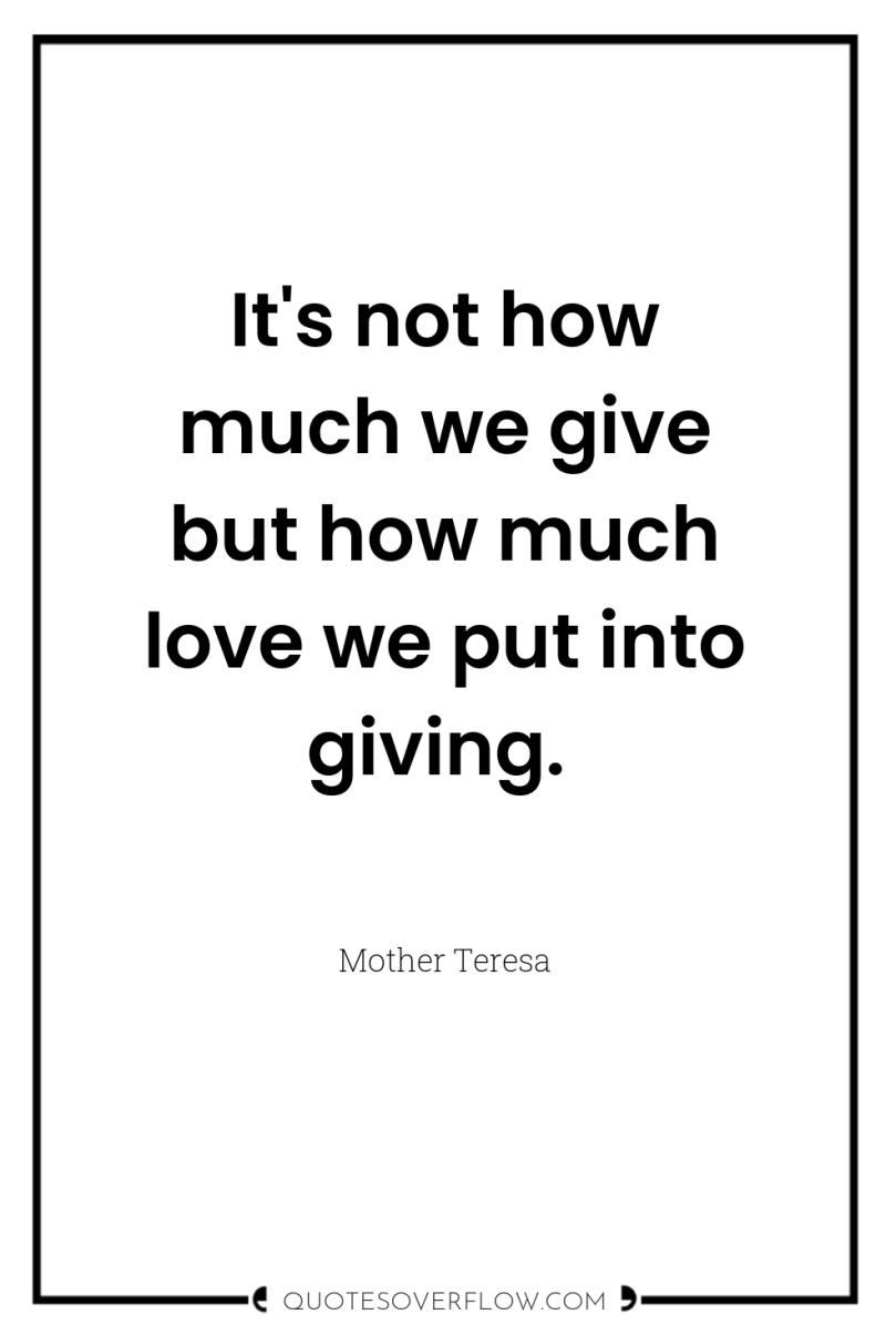 It's not how much we give but how much love...