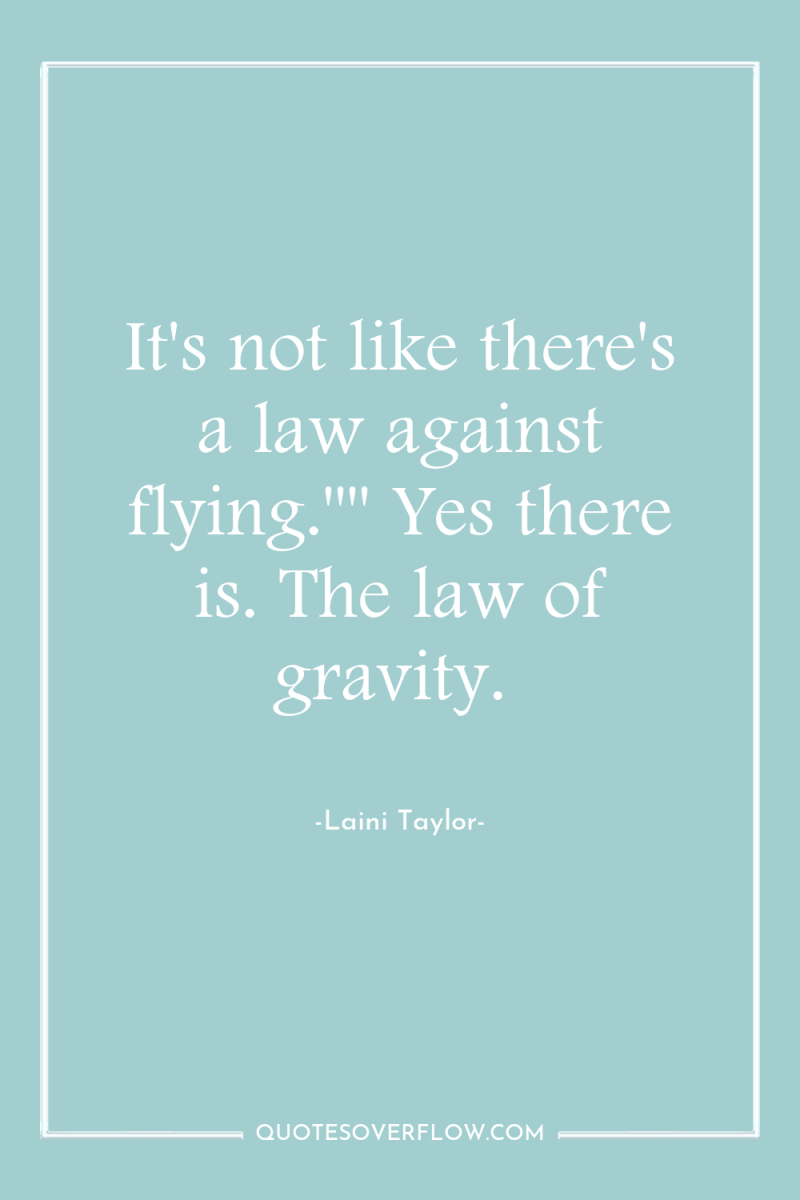 It's not like there's a law against flying.
