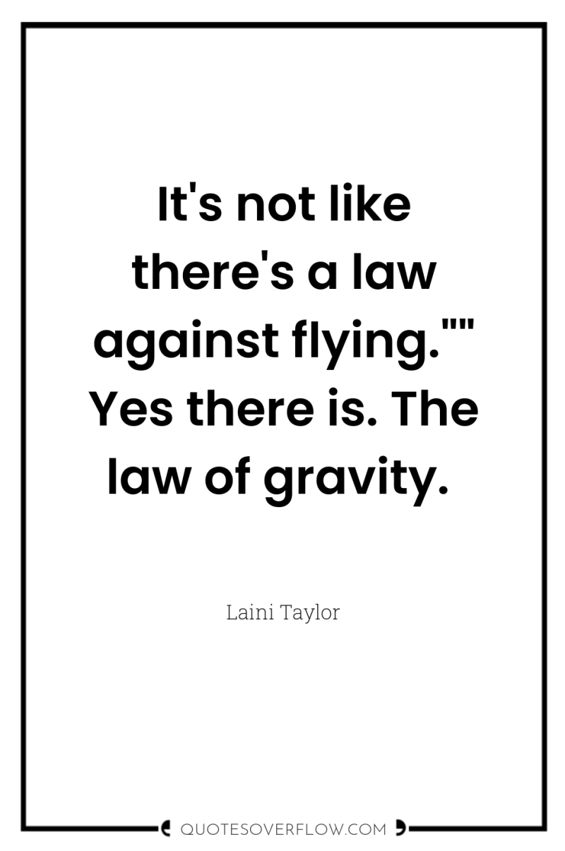 It's not like there's a law against flying.
