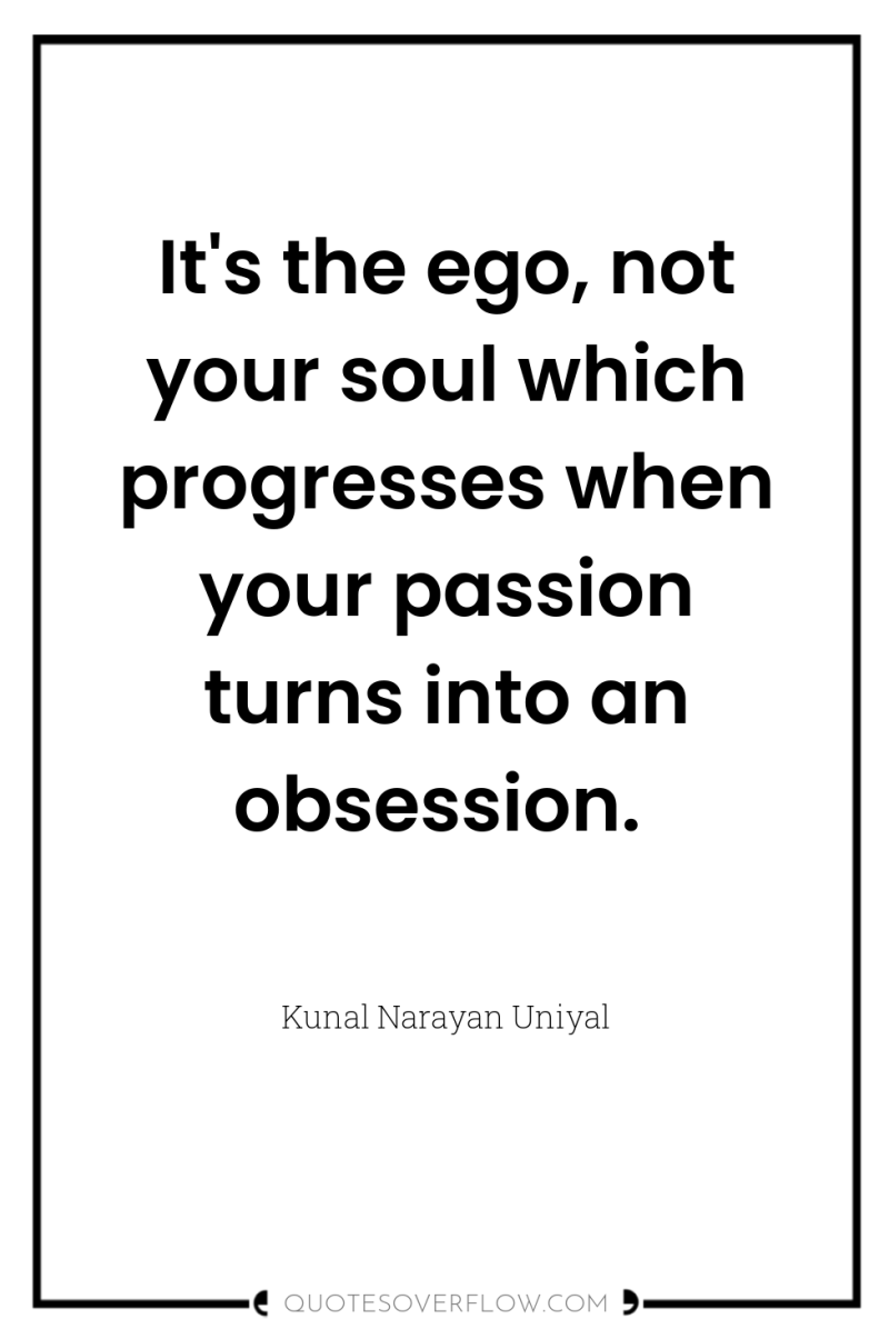 It's the ego, not your soul which progresses when your...