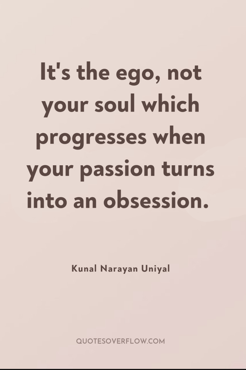 It's the ego, not your soul which progresses when your...