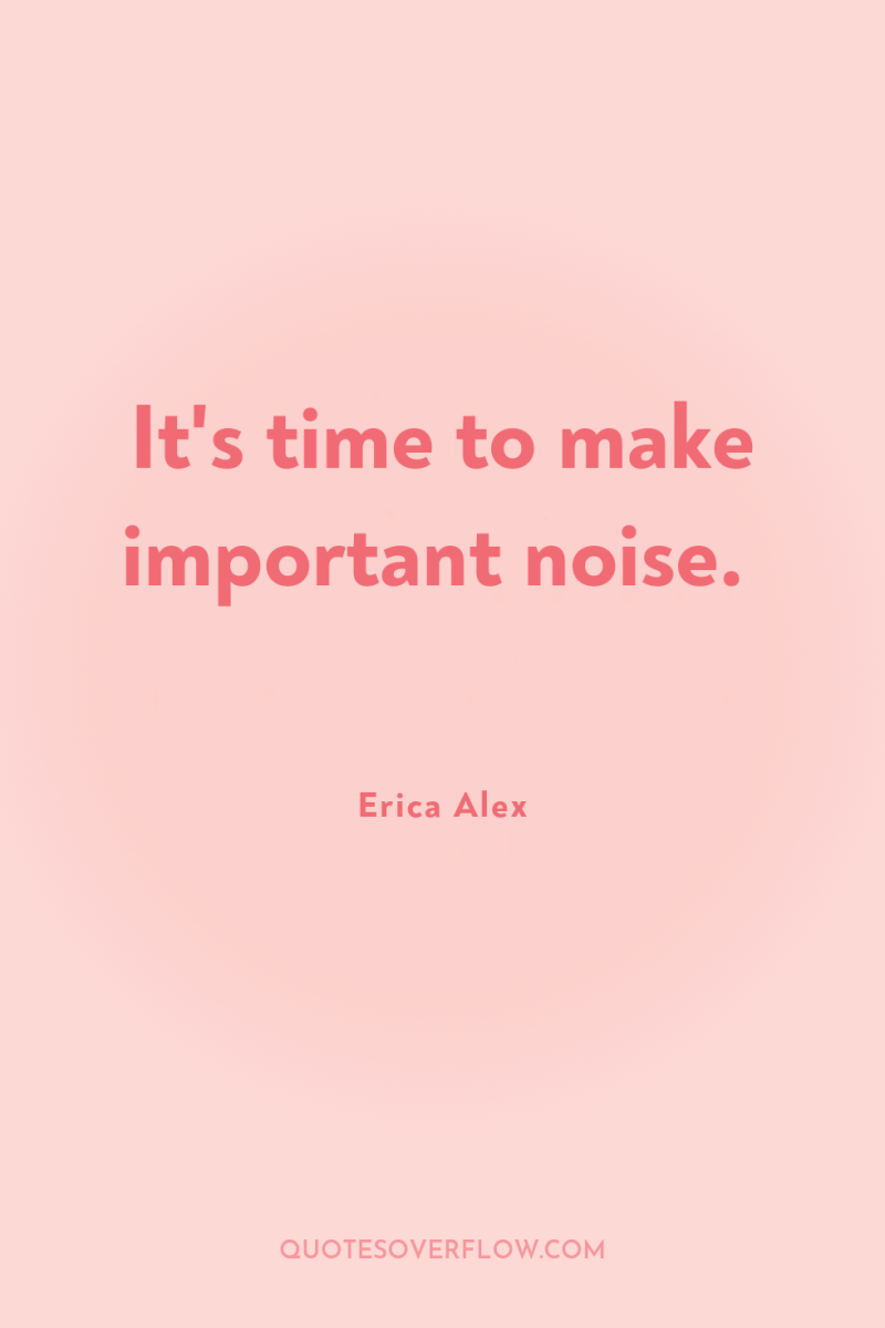 It's time to make important noise. 