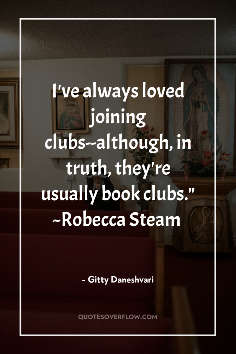 I've always loved joining clubs--although, in truth, they're usually book...