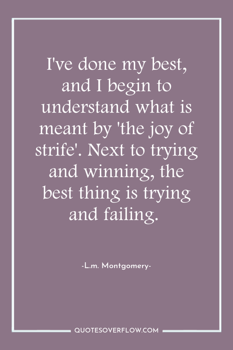 I've done my best, and I begin to understand what...