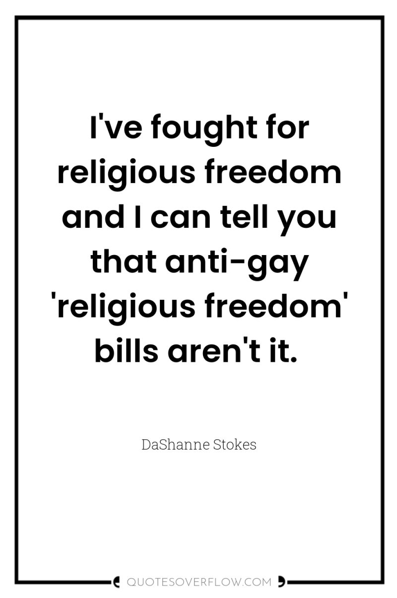 I've fought for religious freedom and I can tell you...
