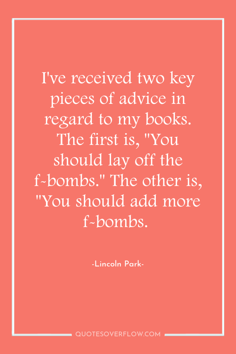 I've received two key pieces of advice in regard to...