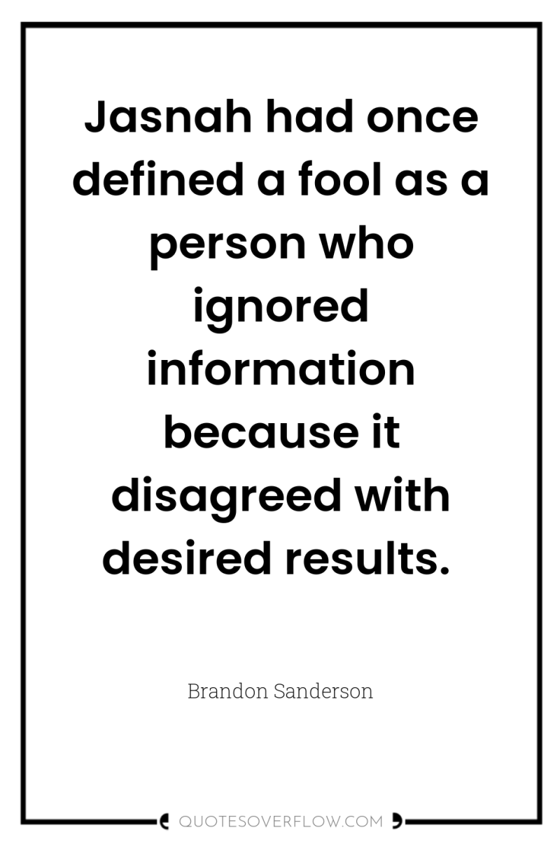 Jasnah had once defined a fool as a person who...