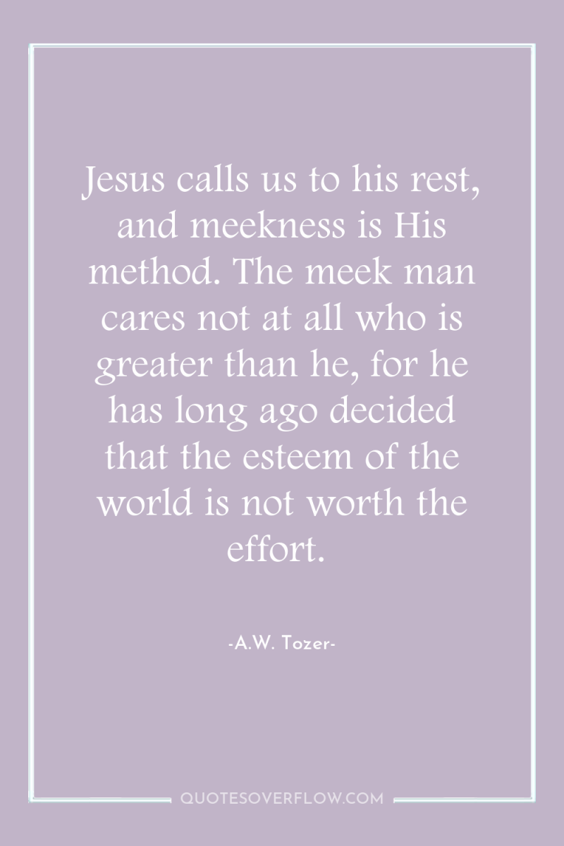 Jesus calls us to his rest, and meekness is His...