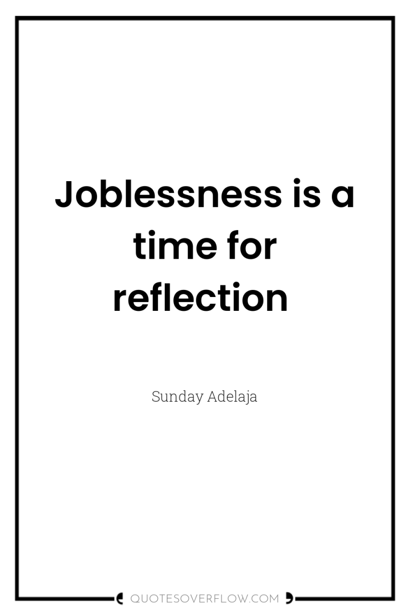 Joblessness is a time for reflection 