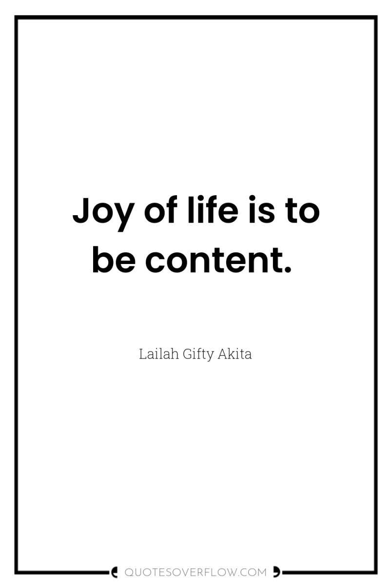 Joy of life is to be content. 