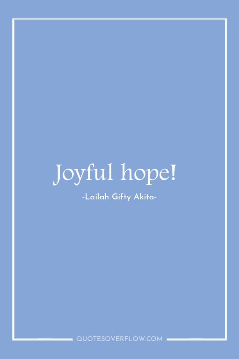 Joyful hope! 