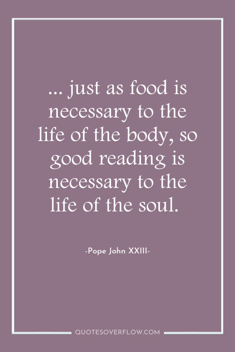 ... just as food is necessary to the life of...