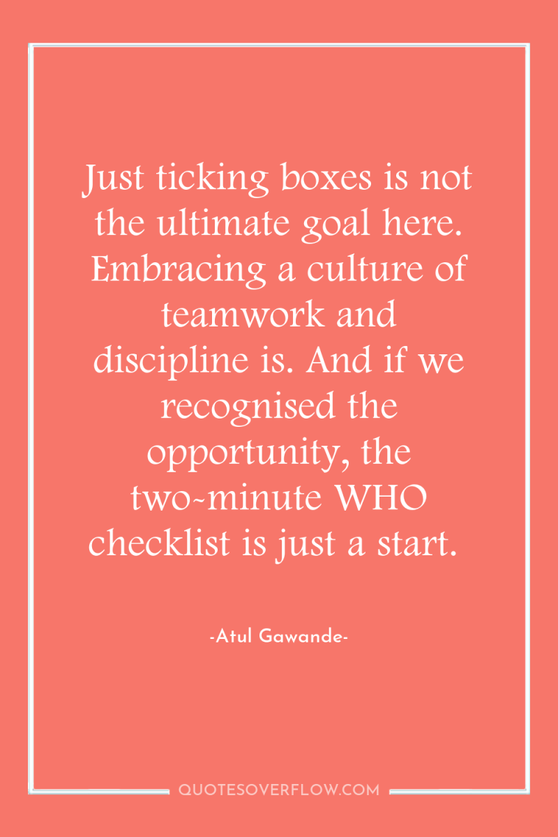 Just ticking boxes is not the ultimate goal here. Embracing...