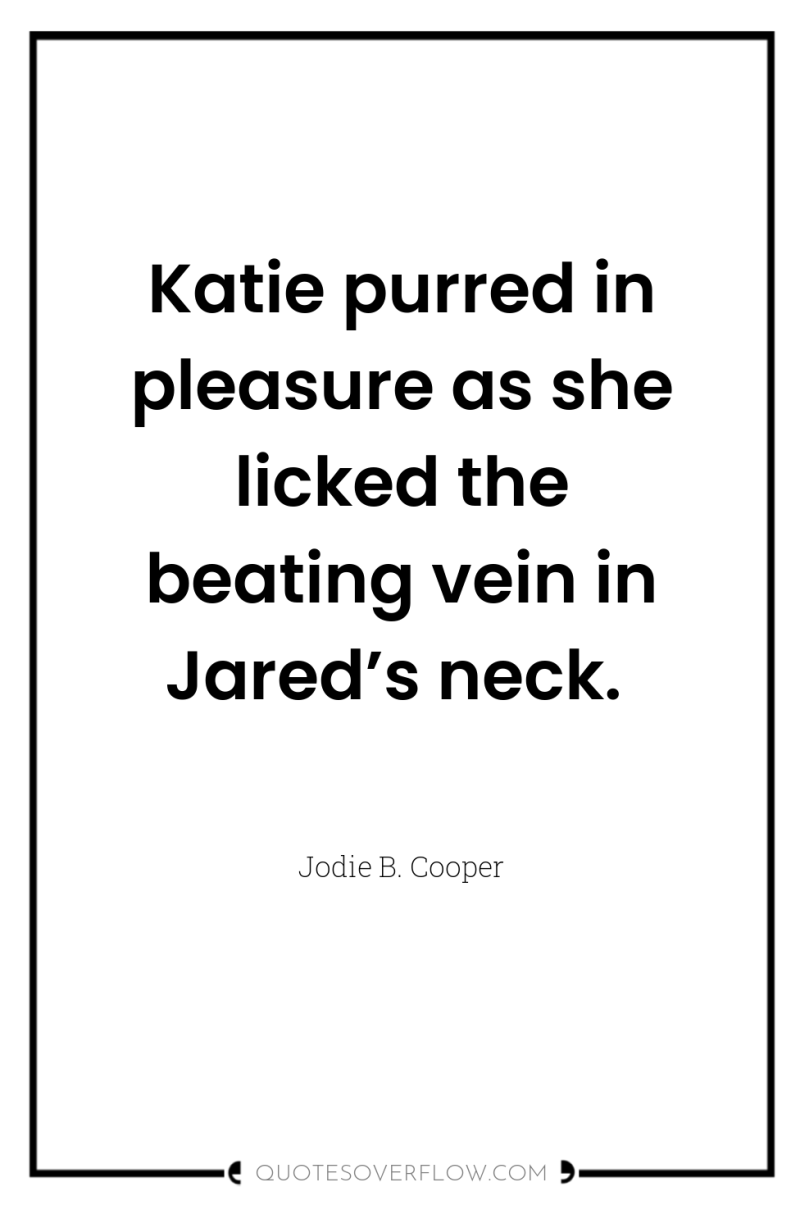 Katie purred in pleasure as she licked the beating vein...
