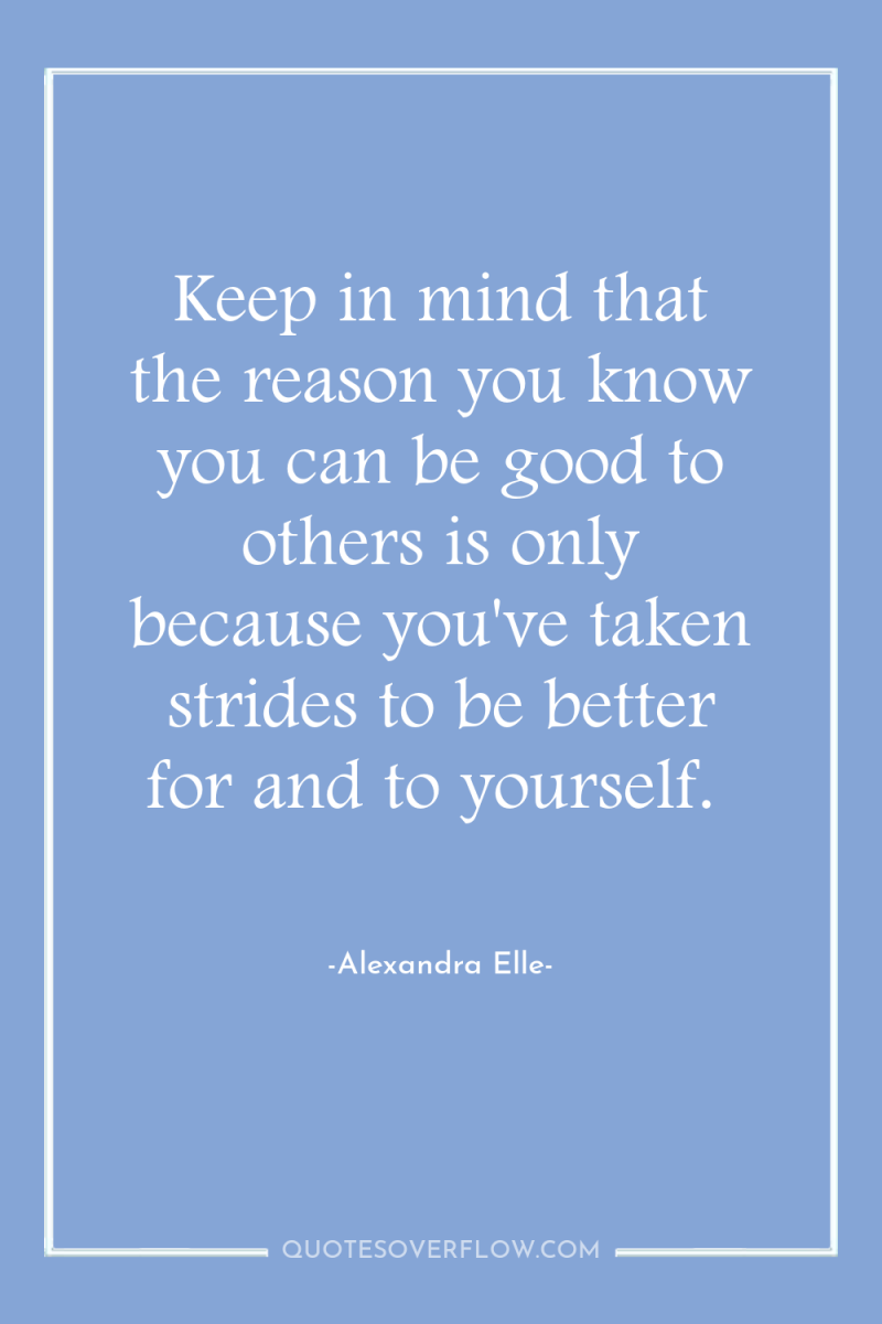 Keep in mind that the reason you know you can...