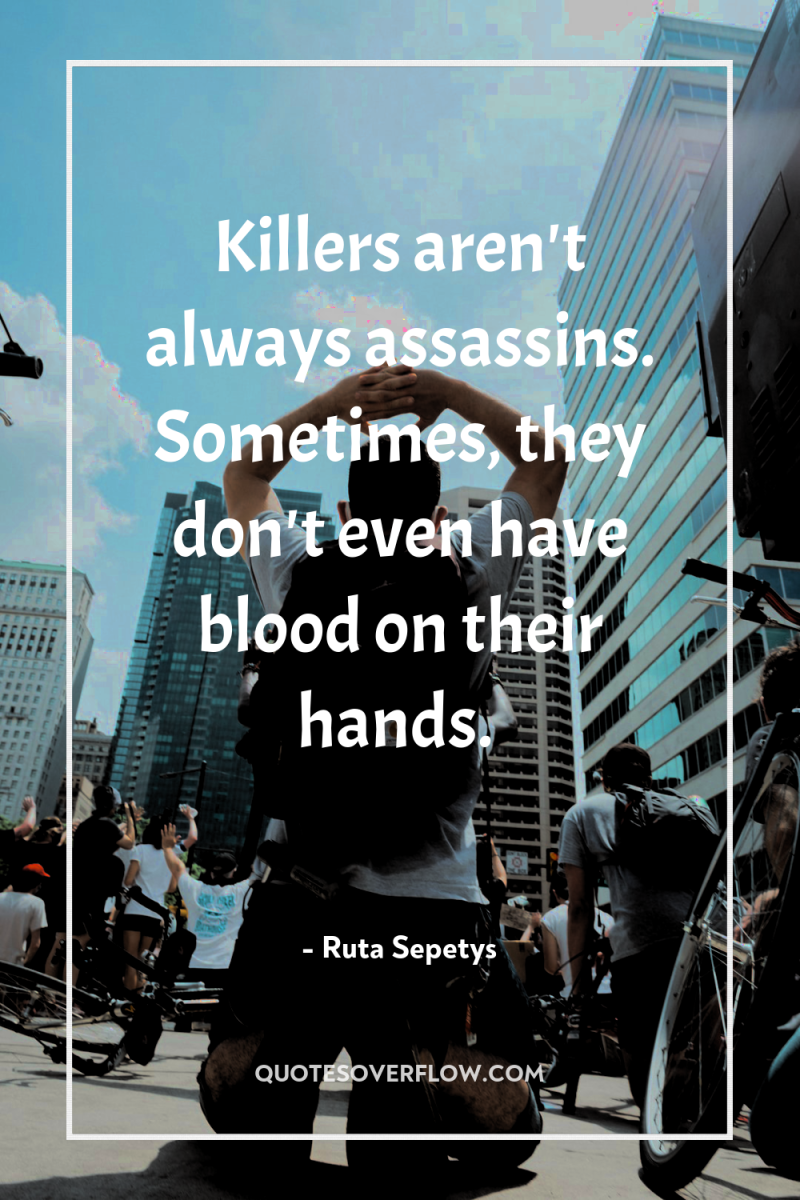 Killers aren't always assassins. Sometimes, they don't even have blood...