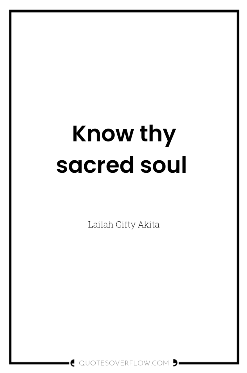 Know thy sacred soul 
