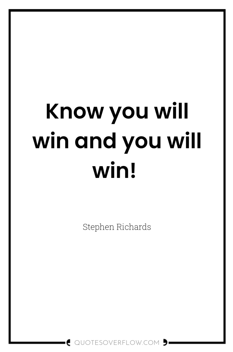 Know you will win and you will win! 