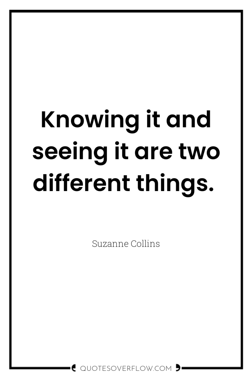 Knowing it and seeing it are two different things. 
