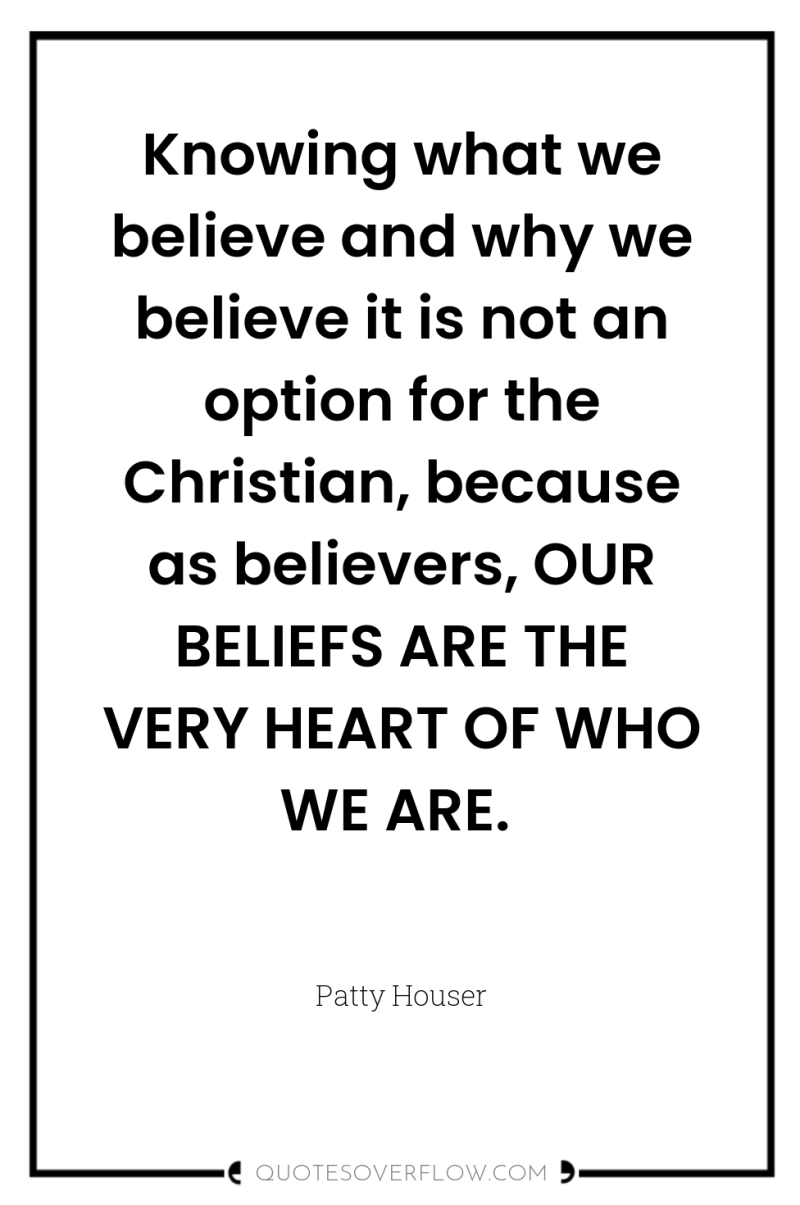 Knowing what we believe and why we believe it is...