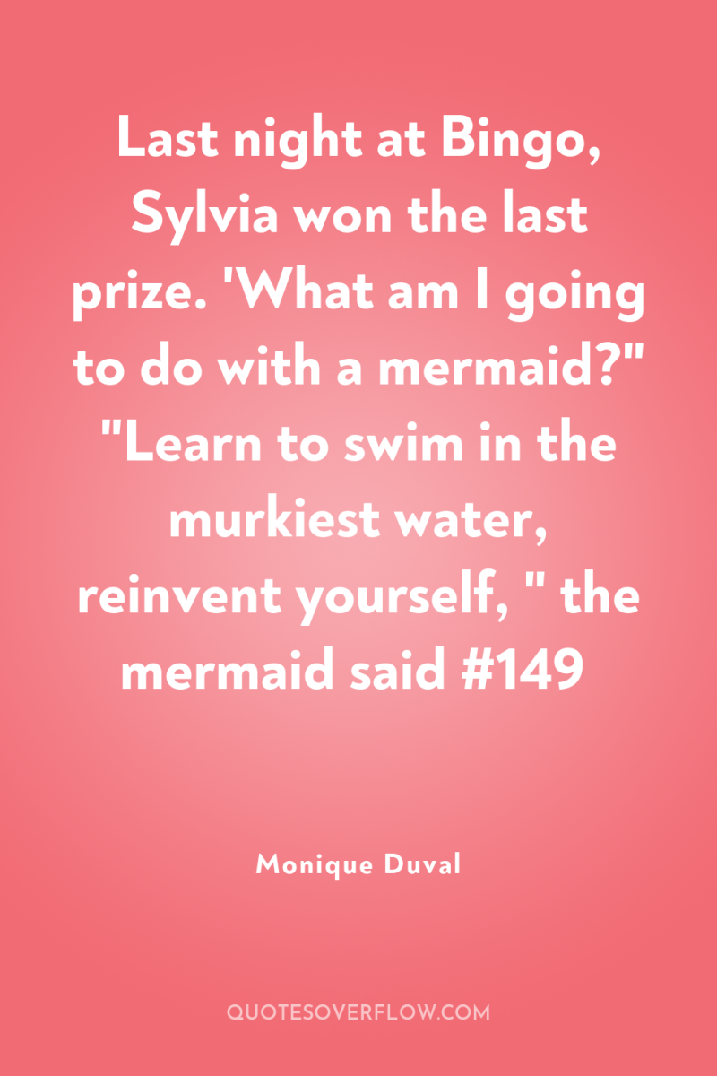 Last night at Bingo, Sylvia won the last prize. 'What...