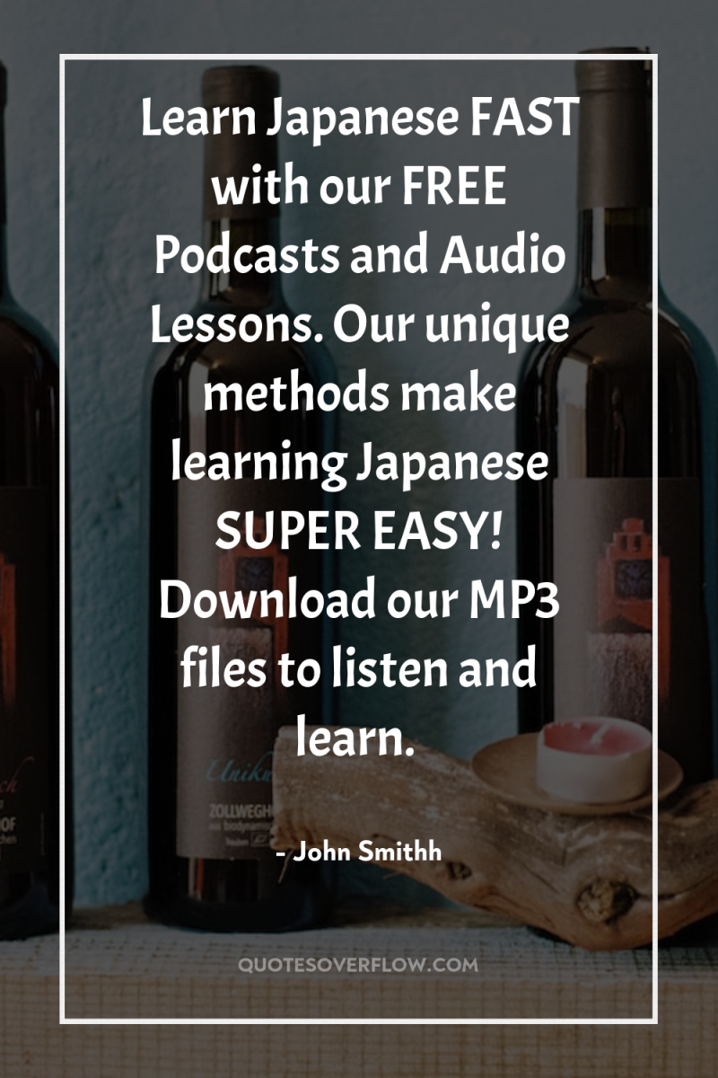 Learn Japanese FAST with our FREE Podcasts and Audio Lessons....